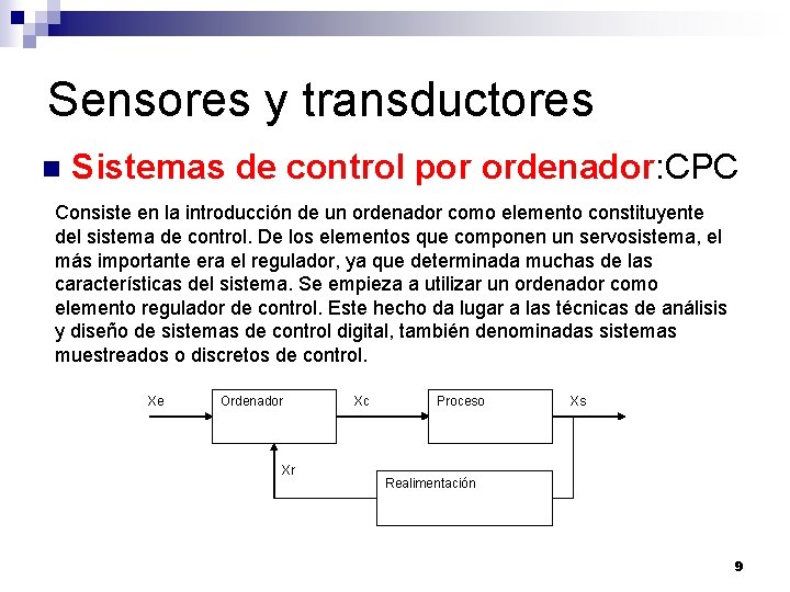 Sensores y transductores n Sistemas de control por ordenador: CPC Consiste en la introducción