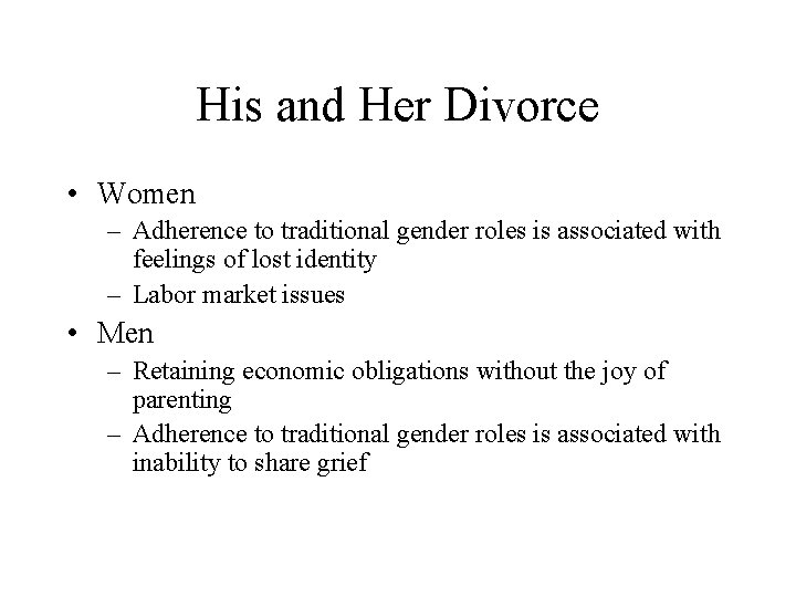 His and Her Divorce • Women – Adherence to traditional gender roles is associated