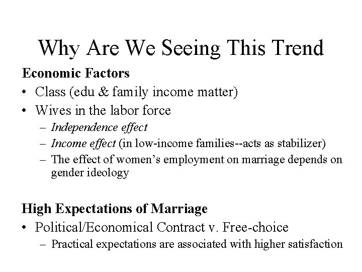 Why Are We Seeing This Trend Economic Factors • Class (edu & family income