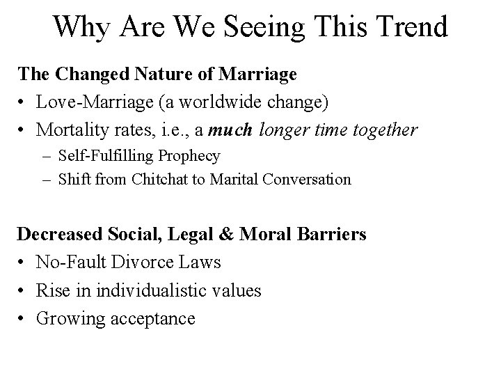 Why Are We Seeing This Trend The Changed Nature of Marriage • Love-Marriage (a