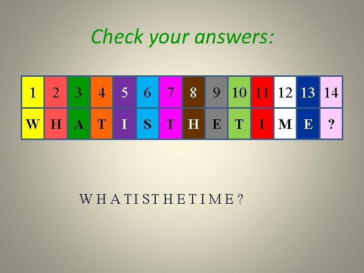 Check your answers: 1 2 3 4 5 6 7 8 9 10 11