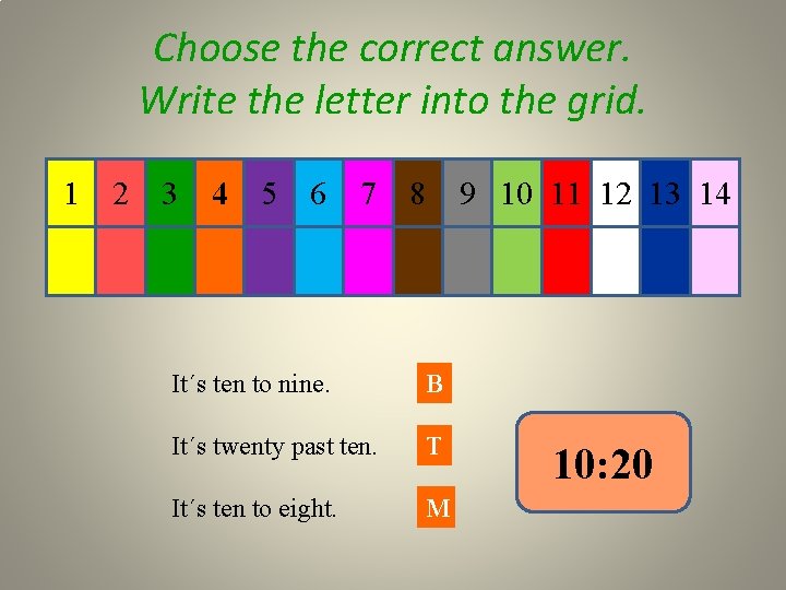 Choose the correct answer. Write the letter into the grid. 1 2 3 4