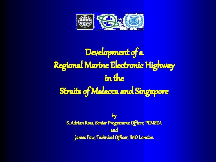 Development of a Regional Marine Electronic Highway in the Straits of Malacca and Singapore