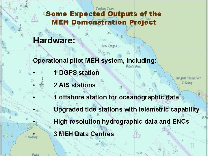 Some Expected Outputs of the MEH Demonstration Project Hardware: Operational pilot MEH system, including: