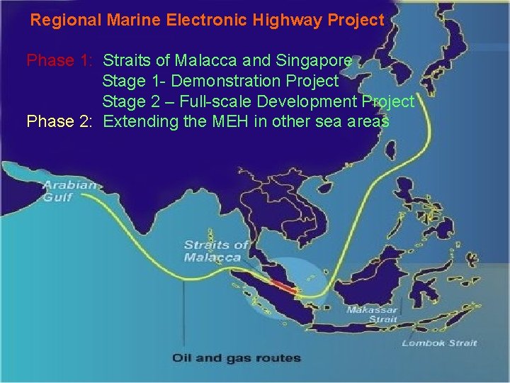 Regional Marine Electronic Highway Project Phase 1: Straits of Malacca and Singapore Stage 1