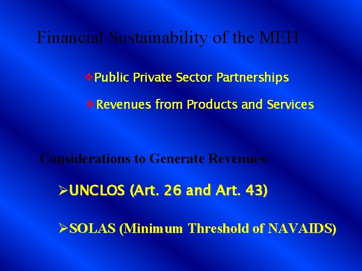 Financial Sustainability of the MEH v. Public Private Sector Partnerships v. Revenues from Products