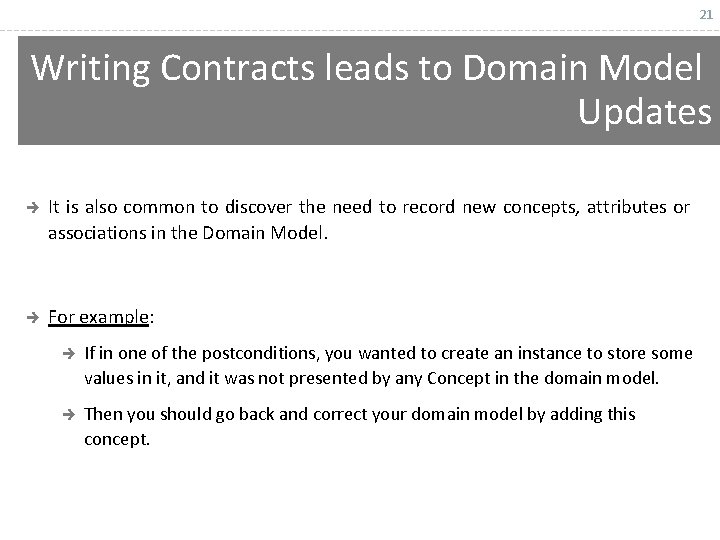 21 Writing Contracts leads to Domain Model Updates è It is also common to