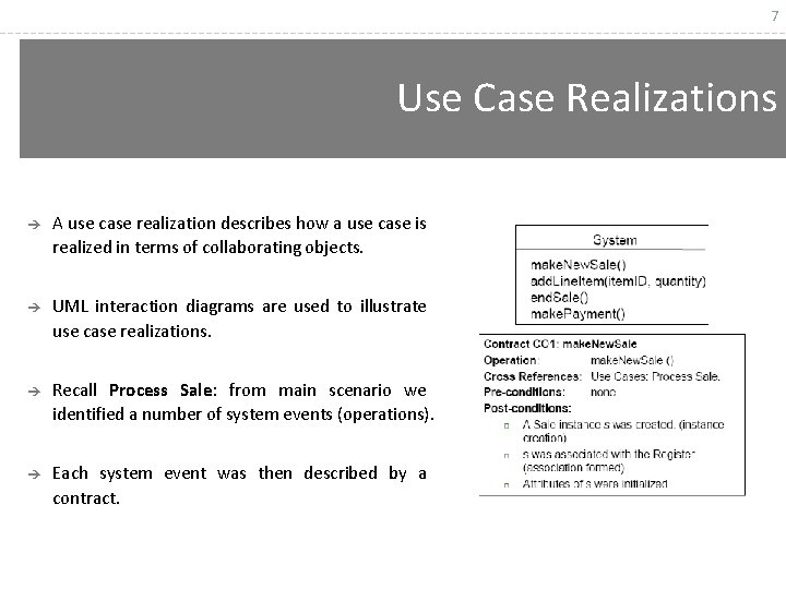 7 Use Case Realizations è A use case realization describes how a use case