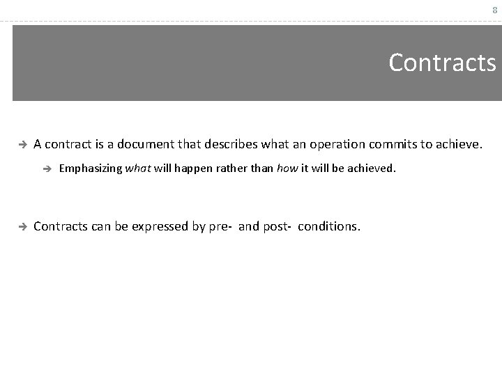 8 Contracts è A contract is a document that describes what an operation commits