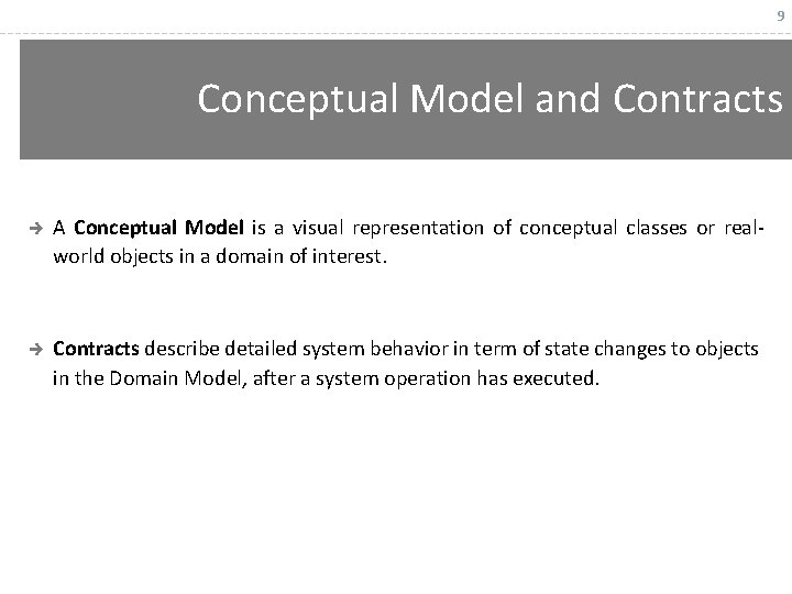 9 Conceptual Model and Contracts è A Conceptual Model is a visual representation of