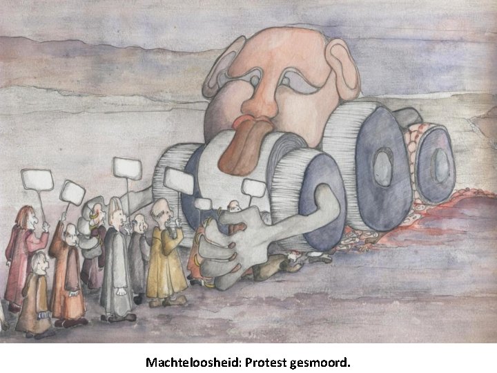 Machteloosheid: Protest gesmoord. 