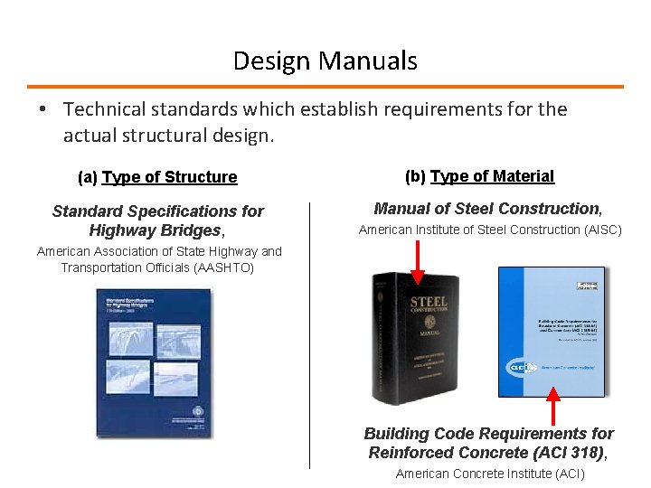 Design Manuals • Technical standards which establish requirements for the actual structural design. (a)