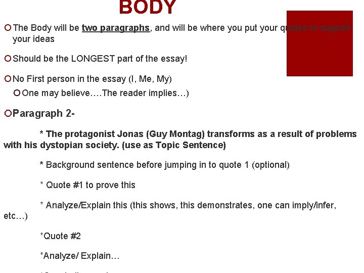 BODY ¡ The Body will be two paragraphs, and will be where you put