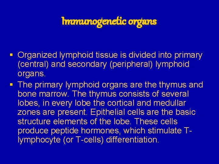 Immunogenetic organs § Organized lymphoid tissue is divided into primary (central) and secondary (peripheral)