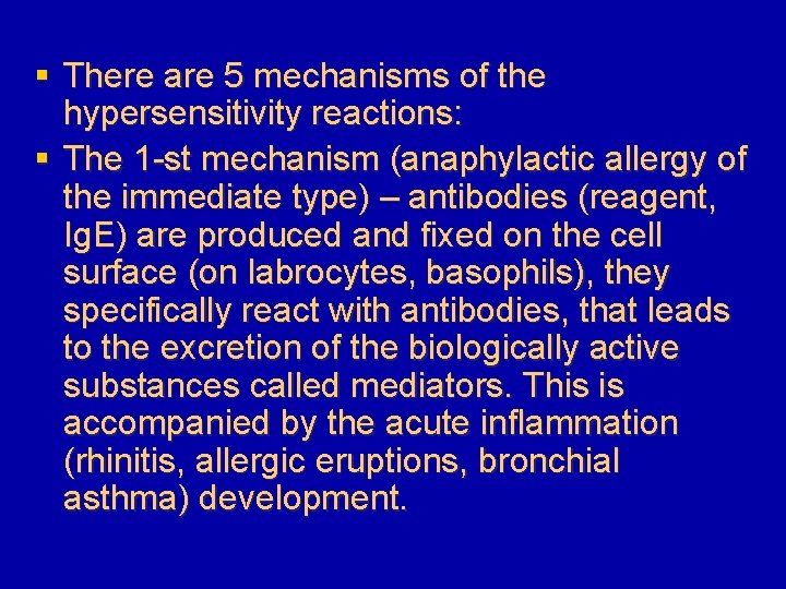 § There are 5 mechanisms of the hypersensitivity reactions: § The 1 -st mechanism
