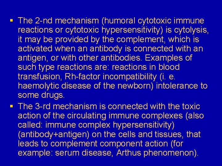 § The 2 -nd mechanism (humoral cytotoxic immune reactions or cytotoxic hypersensitivity) is cytolysis,