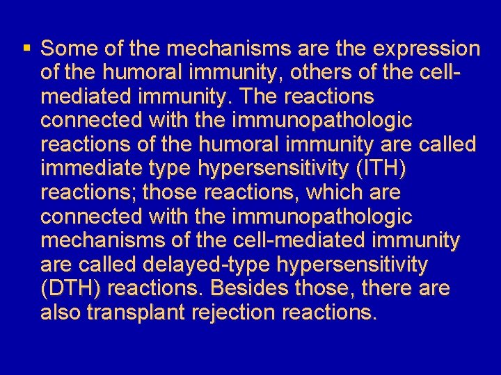 § Some of the mechanisms are the expression of the humoral immunity, others of