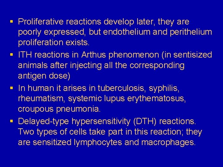 § Proliferative reactions develop later, they are poorly expressed, but endothelium and perithelium proliferation