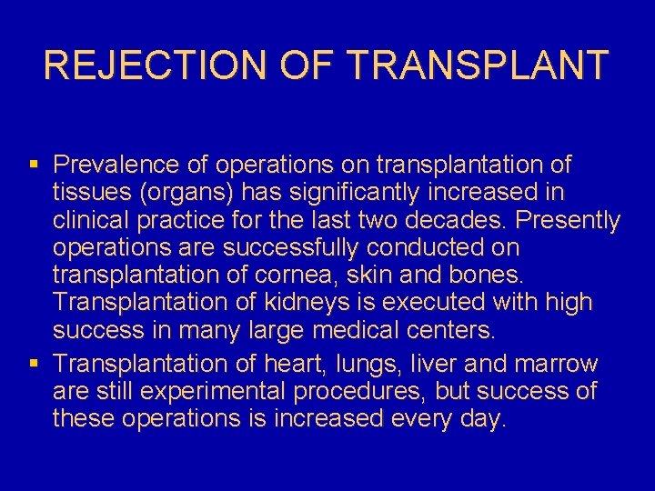 REJECTION OF TRANSPLANT § Prevalence of operations on transplantation of tissues (organs) has significantly
