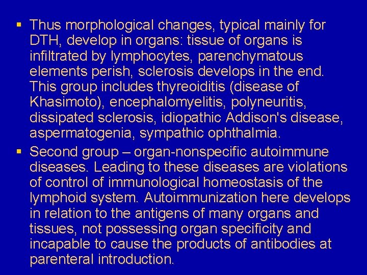 § Thus morphological changes, typical mainly for DTH, develop in organs: tissue of organs