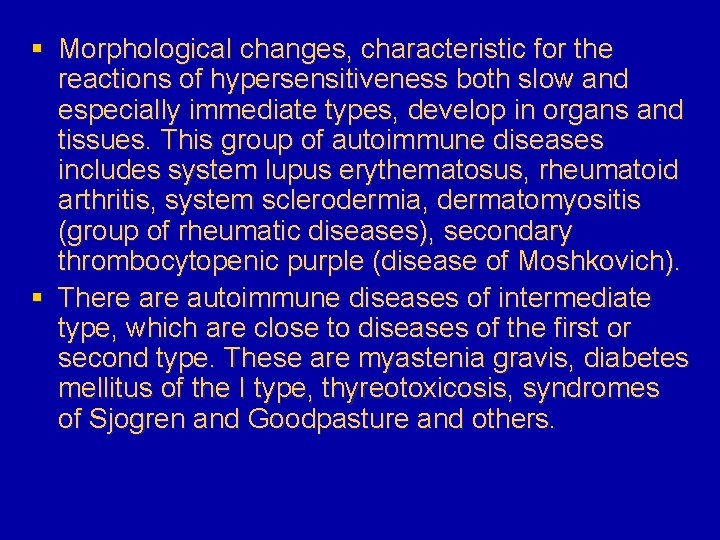 § Morphological changes, characteristic for the reactions of hypersensitiveness both slow and especially immediate