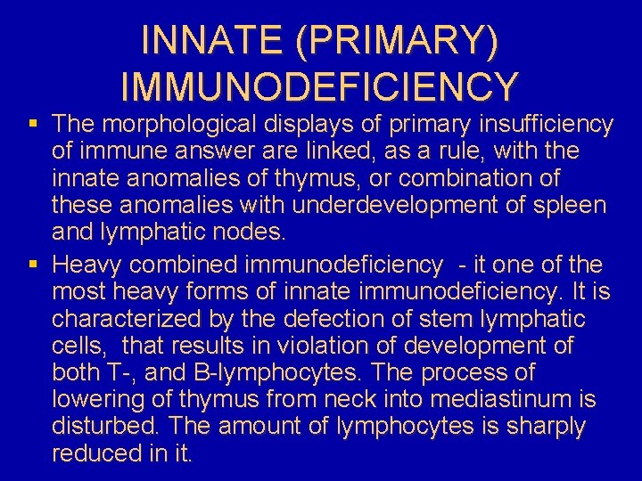 INNATE (PRIMARY) IMMUNODEFICIENCY § The morphological displays of primary insufficiency of immune answer are
