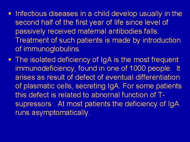 § Infectious diseases in a child develop usually in the second half of the