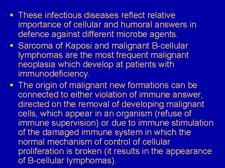 § These infectious diseases reflect relative importance of cellular and humoral answers in defence