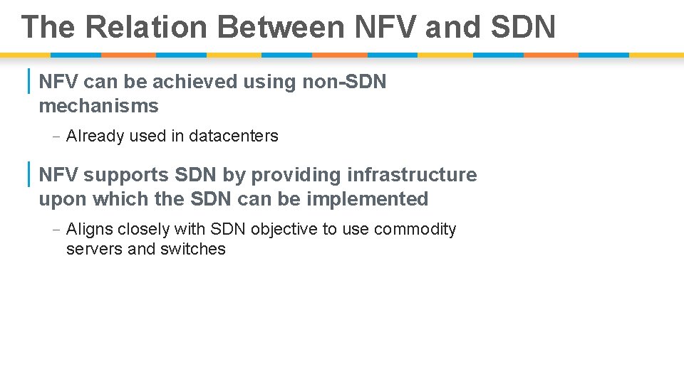 The Relation Between NFV and SDN | NFV can be achieved using non-SDN mechanisms