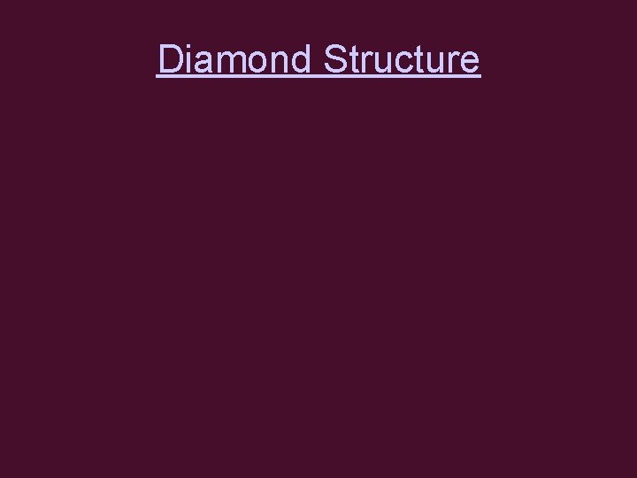 Diamond Structure 
