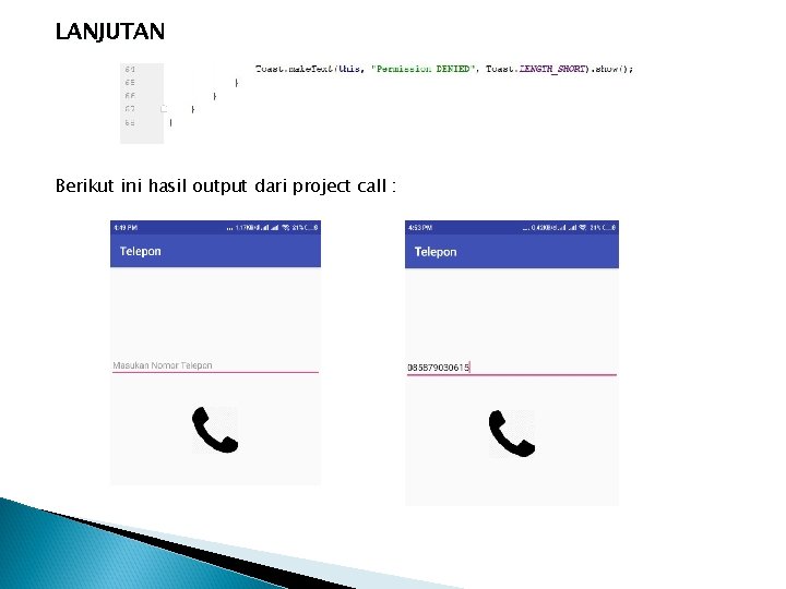 LANJUTAN Berikut ini hasil output dari project call : 