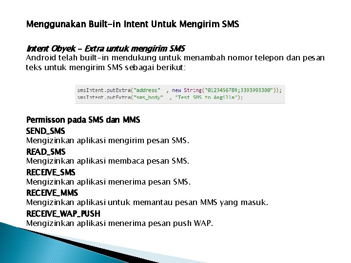 Menggunakan Built-in Intent Untuk Mengirim SMS Intent Obyek - Extra untuk mengirim SMS Android