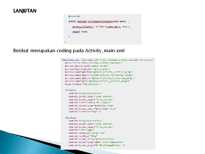 LANJUTAN Berikut merupakan coding pada Activity_main. xml 