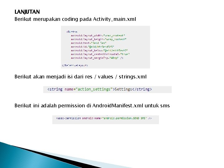 LANJUTAN Berikut merupakan coding pada Activity_main. xml Berikut akan menjadi isi dari res /