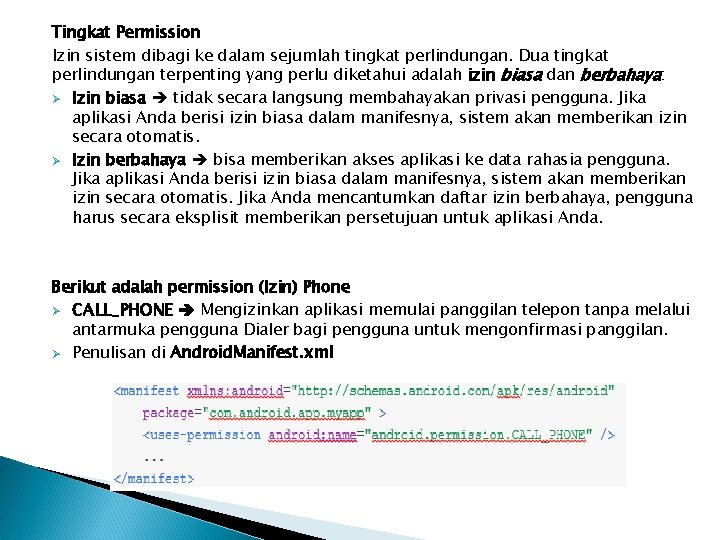 Tingkat Permission Izin sistem dibagi ke dalam sejumlah tingkat perlindungan. Dua tingkat perlindungan terpenting