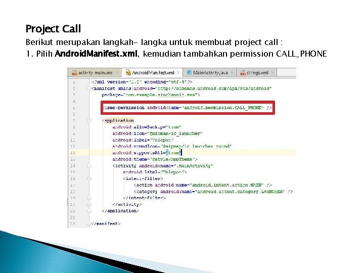 Project Call Berikut merupakan langkah- langka untuk membuat project call : 1. Pilih Android.