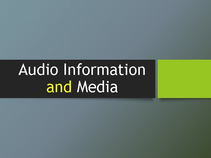 Audio Information and Media 