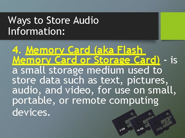 Ways to Store Audio Information: 4. Memory Card (aka Flash Memory Card or Storage