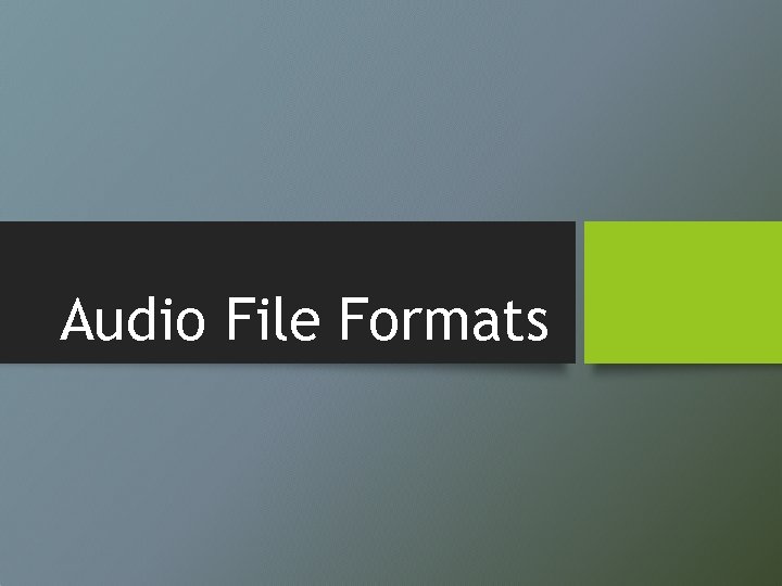 Audio File Formats 