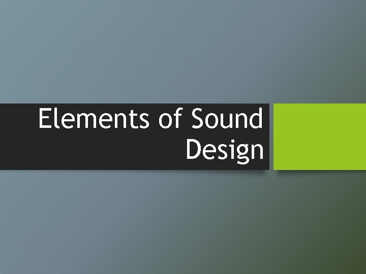 Elements of Sound Design 