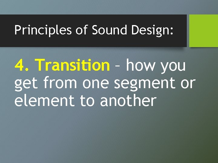 Principles of Sound Design: 4. Transition – how you get from one segment or