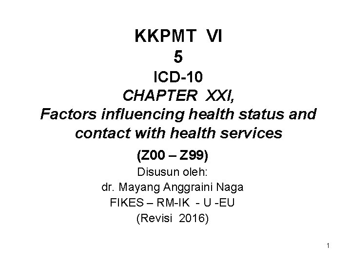 KKPMT VI 5 ICD-10 CHAPTER XXI, Factors influencing health status and contact with health