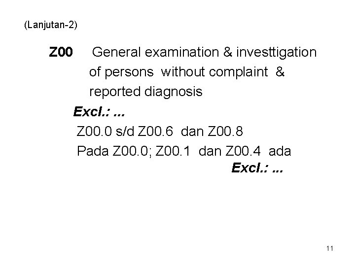 (Lanjutan-2) Z 00 General examination & investtigation of persons without complaint & reported diagnosis