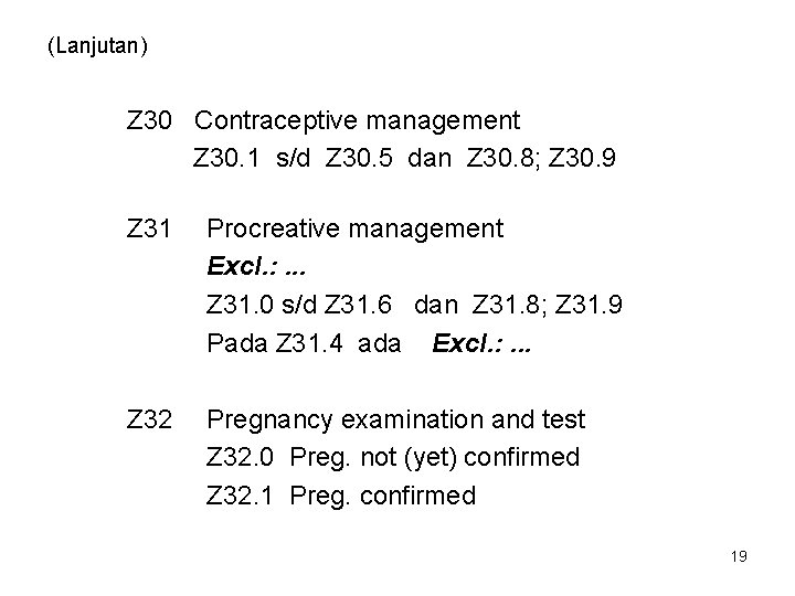 (Lanjutan) Z 30 Contraceptive management Z 30. 1 s/d Z 30. 5 dan Z