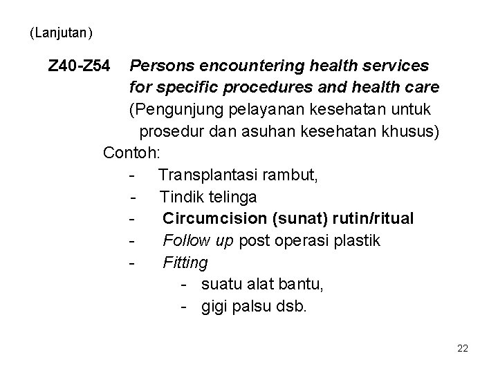(Lanjutan) Z 40 -Z 54 Persons encountering health services for specific procedures and health