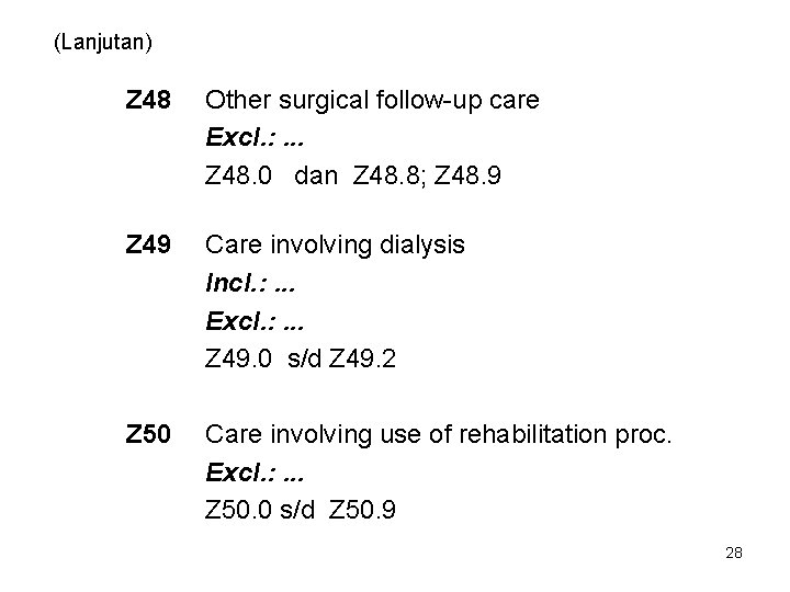 (Lanjutan) Z 48 Other surgical follow-up care Excl. : . . . Z 48.