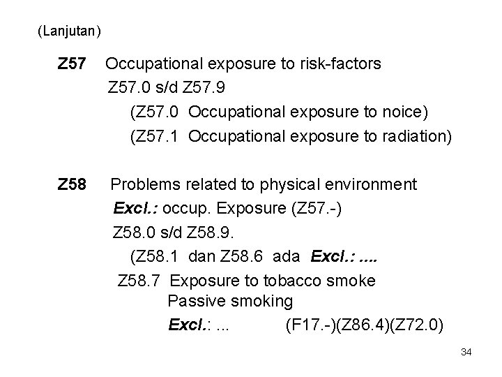 (Lanjutan) Z 57 Occupational exposure to risk-factors Z 57. 0 s/d Z 57. 9