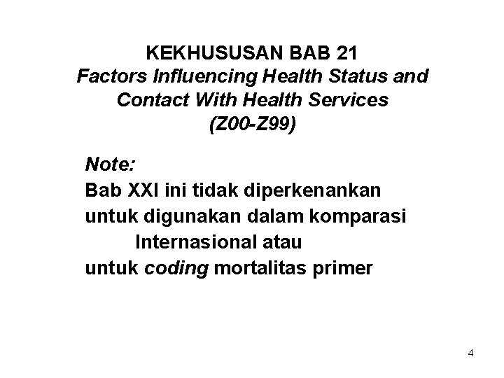 KEKHUSUSAN BAB 21 Factors Influencing Health Status and Contact With Health Services (Z 00