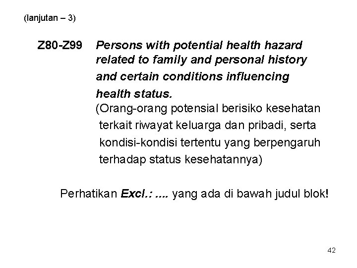 (lanjutan – 3) Z 80 -Z 99 Persons with potential health hazard related to