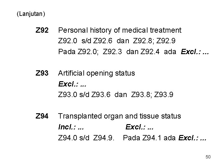 (Lanjutan) Z 92 Personal history of medical treatment Z 92. 0 s/d Z 92.